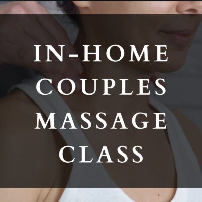 3 Hour In-Home Couples Massage Class
