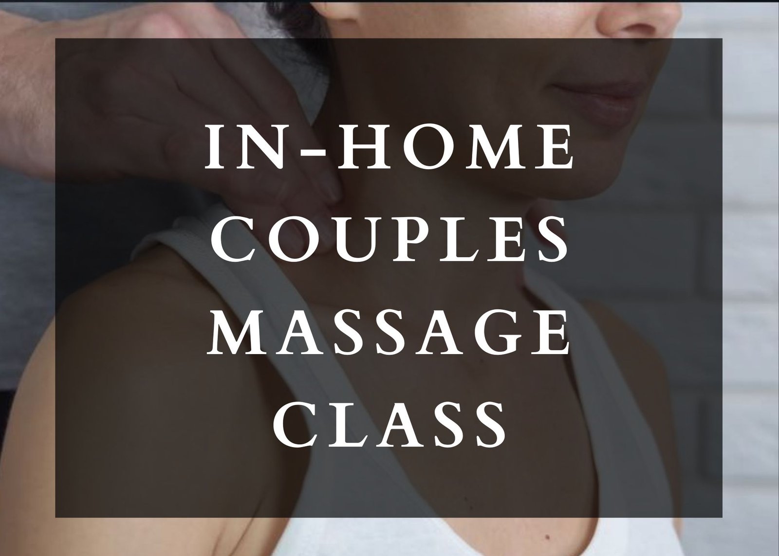 3 Hour In-Home Couples Massage Class